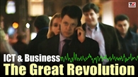 FILM: ICT And Business: The Great Revolution