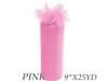 9"x25yd Tulle Rolls - Pink