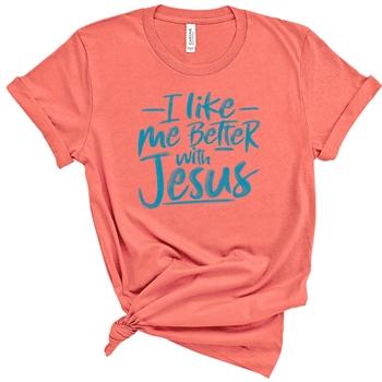 SC Premium Better With Jesus front print-Coral