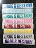 Drag & Destroy Decal