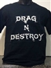 Drag & Destroy Hoodie  (Screen Printed)