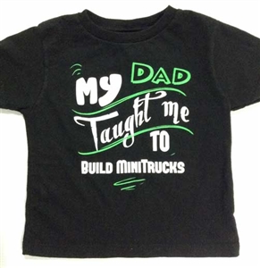 My Dad Taught Me to Build MiniTrucks T-shirt
