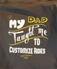 My Dad Taught Me to Customize Rides T-shirt