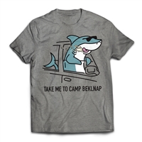 Get back to CAMP QUCIK with the Belknap - Take Me To Camp - Shark T-Shirt..