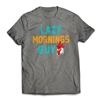 Sleep in with the Lazy Mornings Guy T-Shirt.
