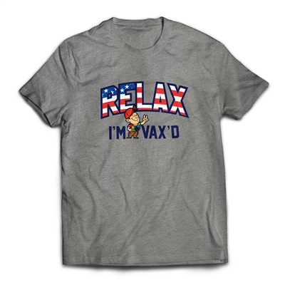 Relax I'm Vax'd on a t-shirt.
