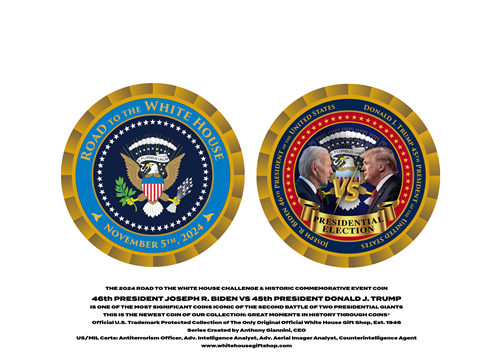 presidential election 2024 challenge coin, President Biden versus President Trump, road to the white house, historic moments coins series of official white house gift shop est. by presidential order & U.S. Secret Service