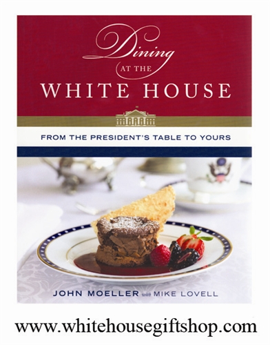 IN STOCK! Dining at the White House: From the President's Table to Yours, Hardcover Book, 416 pages, Chef John Moeller