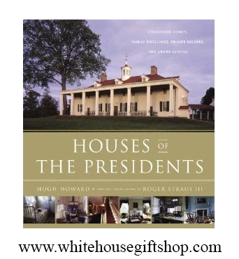 Houses of the Presidents: Childhood Homes, Family Dwellings, Private Escapes, and Grand Estates, Hardcover, White House Gift Shop Gold Seal on Back Cover for Collection & Gift Value