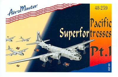 AeroMaster 48-259 Pacific Superfortresses, Part I