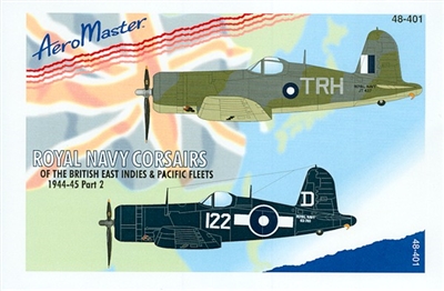 AeroMaster 48-401 Royal Navy Corsairs of the British East Indies & Pacific Fleets 1944-45, Part 2