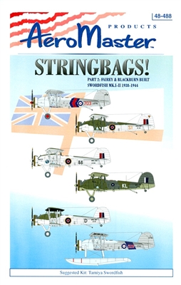 AeroMaster 48-488 Stringbags!, Part 2 (Fairey & Blackburn Built Swordfish MK.I-II 1938-1944)