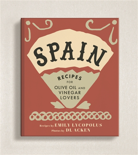 Spain â€“ Recipes for Olive Oil and Vinegar Lovers Cookbook
