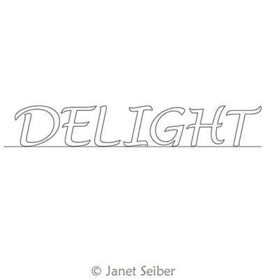 Digitized Longarm Quilting Design Encouraging Words - Delight was designed by Janet Seiber.
