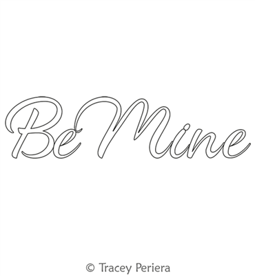 Be Mine Text Motif by Tracey Pereira. This image demonstrates how this computerized pattern will stitch out once loaded on your robotic quilting system. A full page pdf is included with the design download.