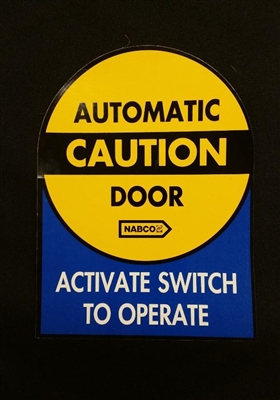 C-00081 - "Caution Automatic Door Activate Switch to Operate" - â€‹8"H x 6"W â€‹- (Two Sided) - â€‹ANSI 156.10 COMPLIANT - (NABCO)