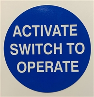 "Activate Switch to Operate" - â€‹6 1/2"H x 6 1/2"W â€‹- (Two Sided) - â€‹ANSI 156.10 COMPLIANT - (DECAL)