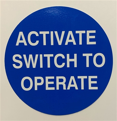 C-00199 - "Activate Switch to Operate" - â€‹6 1/2"H x 6 1/2"W â€‹- (Two Sided) - â€‹ANSI 156.10 COMPLIANT - (DECAL)