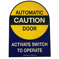 C7280 - "Caution Automatic Door Activate Switch to Operate" - â€‹8 5/8"H x 6 1/4"W â€‹- (Two Sided) - â€‹ANSI 156.10 COMPLIANT - (DECAL)