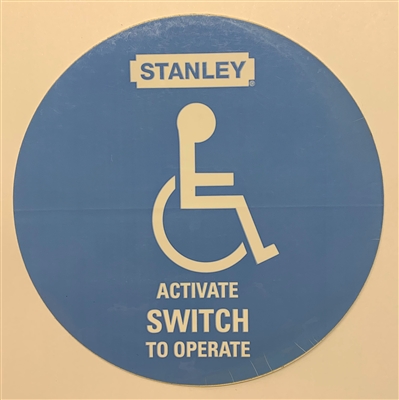 D001 - "Activate Switch to Operate" w/Handicap Logo - â€‹6 1/2"H x 6 1/2"W â€‹- (Two Sided) - â€‹ANSI 156.10 COMPLIANT - (DECAL)