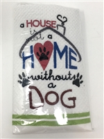 "A House is not a Home..." Towel by Aunt Nettie