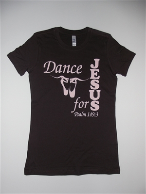 Dance for Jesus Fashion Tee