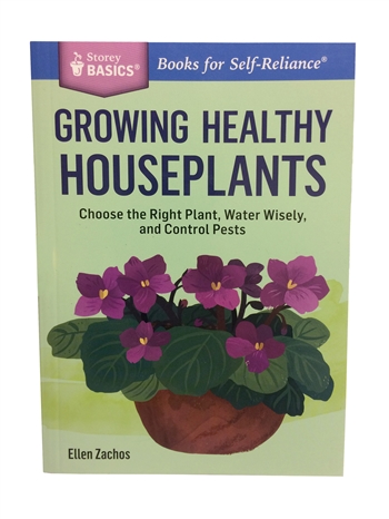 Growing Healthy Houseplants - Choose the Right Plant, Water Wisely, and Control Pests