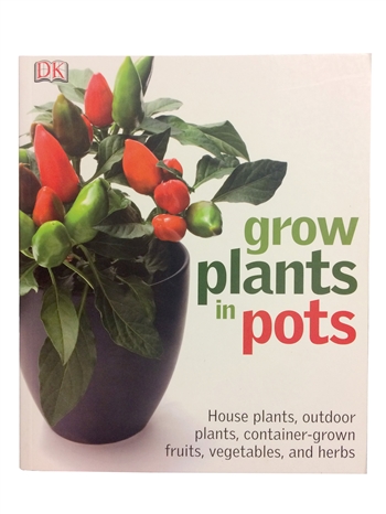 Grow Plants in Pots - DK Publishing