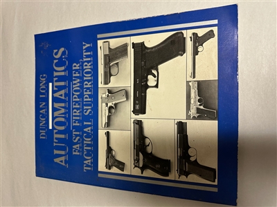 AUTOMATICS FAST FIREPOWER TACTICAL SUPERIORITY BY DUNCAN LONG
