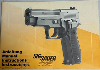 SIG SAUER P226 PISTOL INSTRUCTIONS MANUAL.