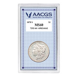 1878S "First-Year-of-Issue" Morgan Silver Dollar Graded MS60 Uncirculated
