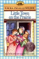 SECOND GRADE: Little Town on the Prairie by Laura Ingalls Wilder