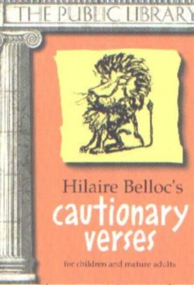 THIRD GRADE: Cautionary Verses by Hilaire Belloc