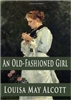 FIFTH GRADE: An Old Fashioned Girl by Louisa May Alcott