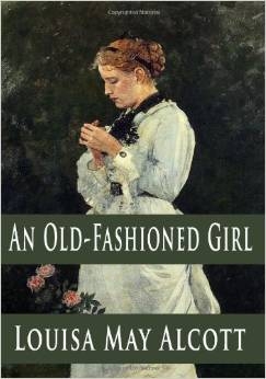 FIFTH GRADE: An Old Fashioned Girl by Louisa May Alcott