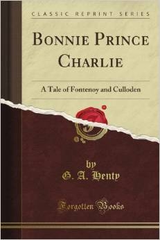 FIFTH GRADE: Bonnie Prince Charlie by G. A. Henty