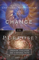 7th- 12th Grades for Angelicum Academy Students : Chance or Purpose? Creation, Evolution, and a Rational Faith by Cardinal Schoenborn