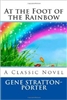 EIGHTH GRADE: At the Foot of the Rainbow by Stratton-Porter
