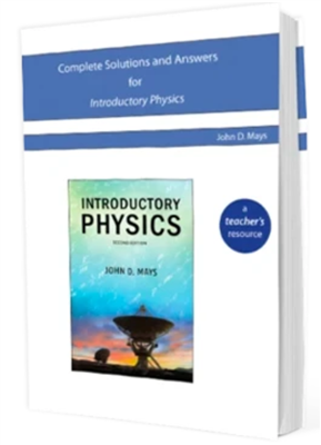 ELEVENTH GRADE: Complete Solutions and Answers to Introductory Physics, 3rd Edition