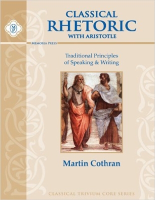 TENTH GRADE: Classical Rhetoric with Aristotle Student Text
