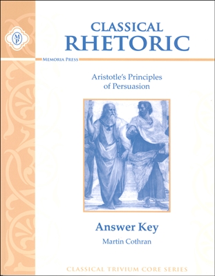 TENTH GRADE: Classical Rhetoric with Aristotle Answer Key