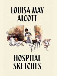 FIFTH GRADE: Hospital Sketches by Louisa May Alcott