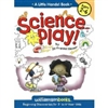 NURSERY: USED BOOKScience Play for Little Hands!