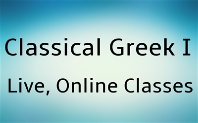 Live, Online Greek I Classes - from Homer to Hieratic: Beginning Epic and Ecclesial Greek
