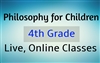 Philosophy for Children Online Class - 4th Grade