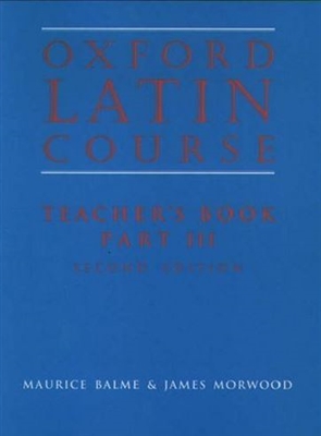 Oxford Latin Course, Part III Teacher Book (recommended for Grade 9)