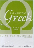 Elementary Greek Koine for Beginners, Year One Audio Companion Audio CD
