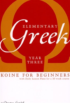 Elementary Greek Koine for Beginners, Year Three Workbook Paperback