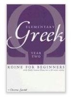 Elementary Greek Koine for Beginners, Year Two Textbook Paperback