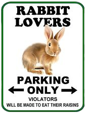 Bunny Lovers Parking Only Sign